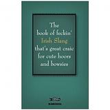 The Feckin' Book of Irish Slang